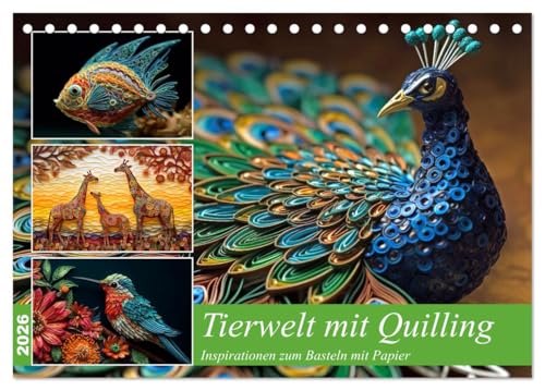 Tierwelt mit Quilling (Tischkalender 2026 DIN A5 quer), CALVENDO Monatskalender von CALVENDO