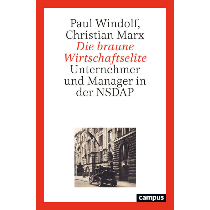 Die Braune Wirtschaftselite - Paul Windolf, Christian Marx, Kartoniert (TB) von CAMPUS VERLAG