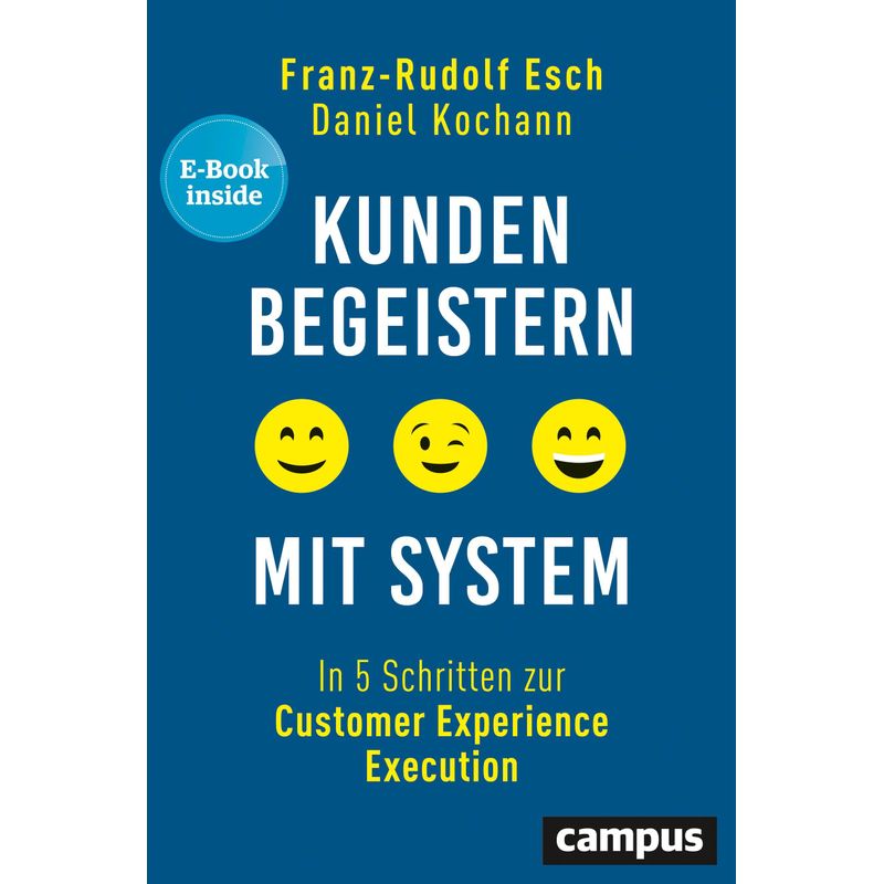 Kunden Begeistern Mit System, M. 1 Buch, M. 1 E-Book - Franz-Rudolf Esch, Daniel Kochann, Gebunden von CAMPUS VERLAG