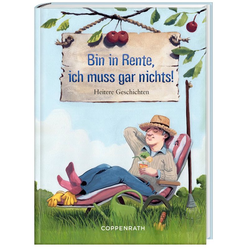 Bin In Rente, Ich Muss Gar Nichts!, Gebunden von Coppenrath, Münster