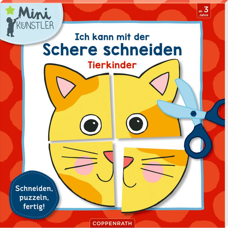Mini-Künstler / Ich Kann Mit Der Schere Schneiden: Tierkinder, Gebunden von Coppenrath, Münster