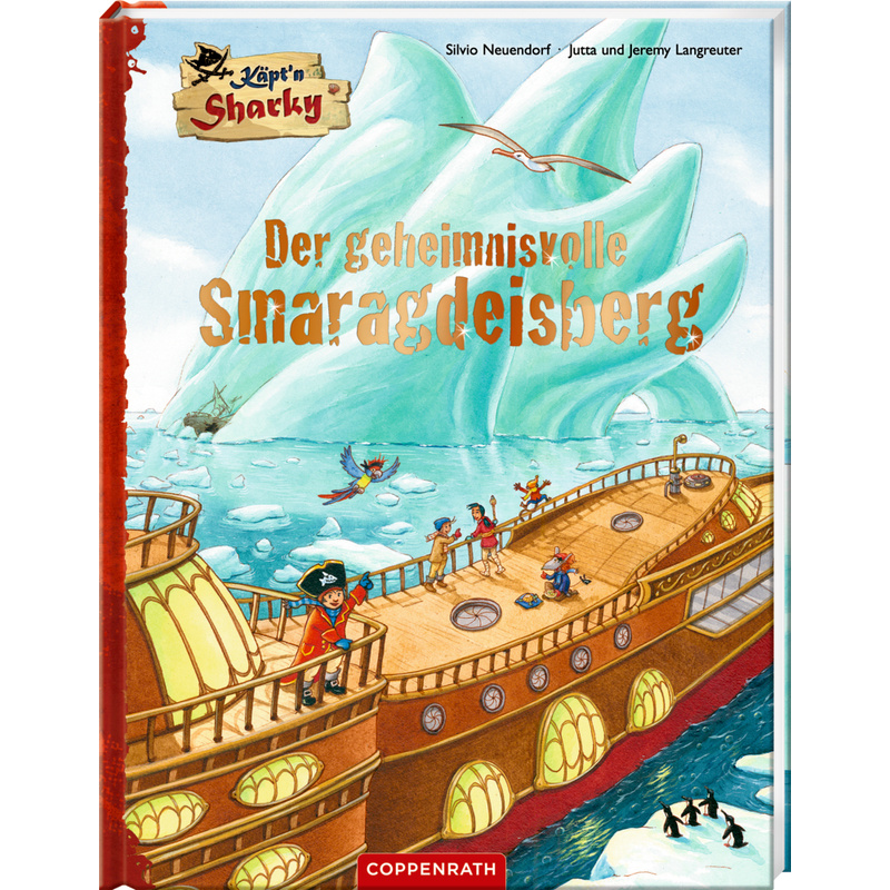 Käpt'n Sharky - Der Geheimnisvolle Smaragdeisberg - Jutta Langreuter, Jeremy Langreuter, Gebunden von Coppenrath, Münster