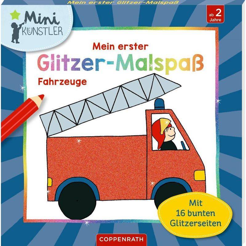 Mini-Künstler / Mein Erster Glitzer-Malspaß - Fahrzeuge, Kartoniert (TB) von Coppenrath, Münster