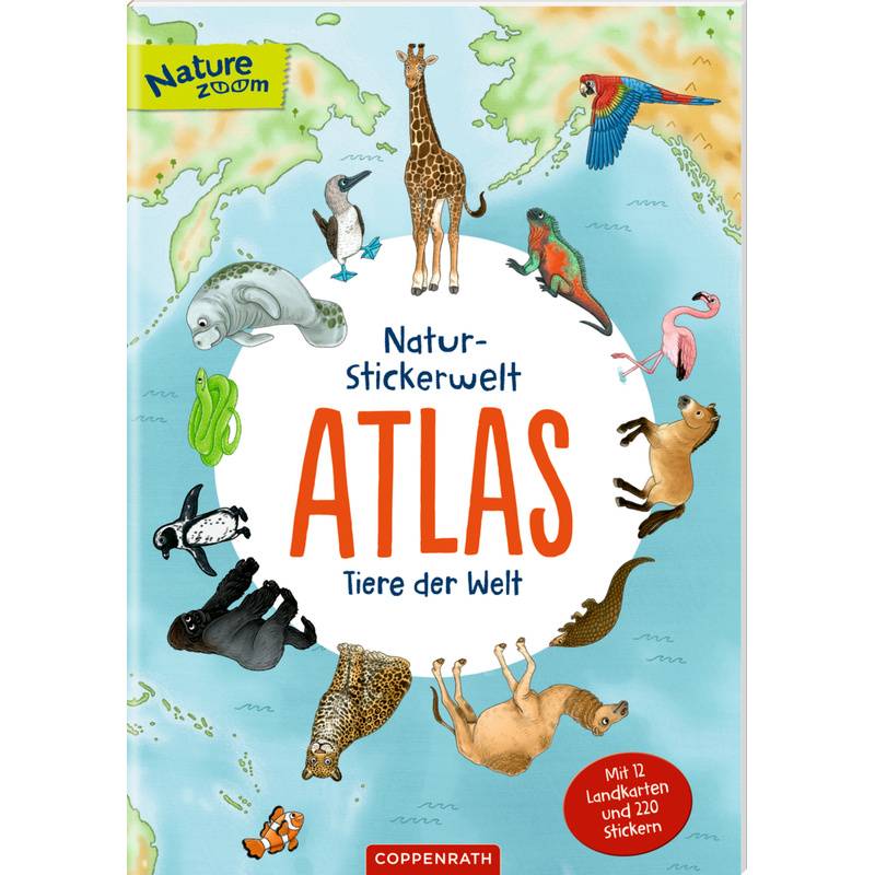 Natur-Stickerwelt - Atlas - Tiere Der Welt, Gebunden von Coppenrath, Münster