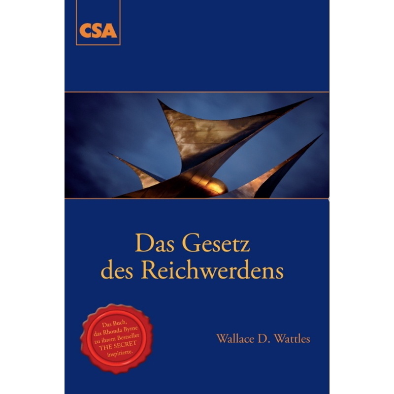 Das Gesetz Des Reichwerdens - Wallace D Wattles, Kartoniert (TB) von CSA Neu-Anspach