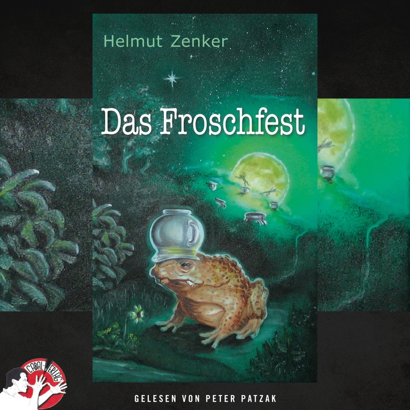 Das Froschfest - Helmut Zenker (Hörbuch-Download) von Cabal-Verlag