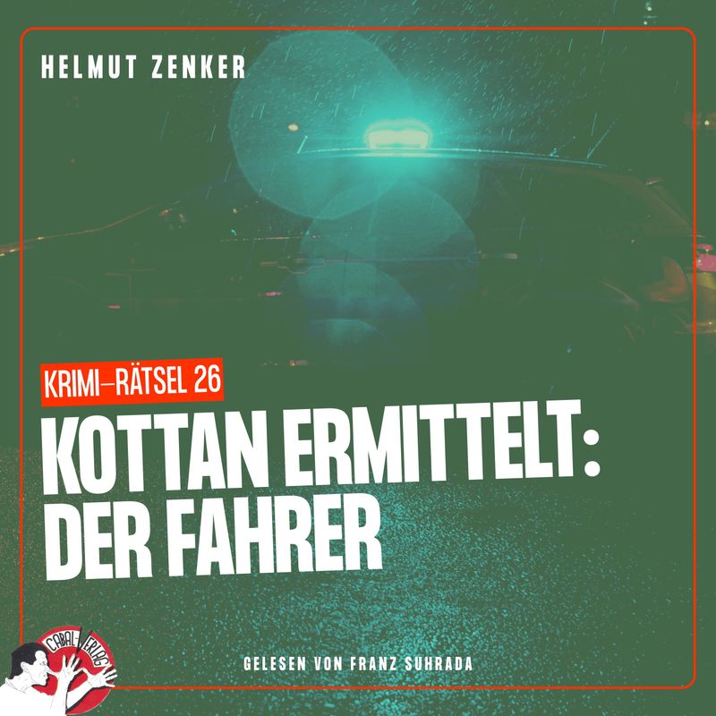 Kottan ermittelt - Krimi-Rätsel - 26 - Kottan ermittelt: Der Fahrer - Helmut Zenker (Hörbuch-Download) von Cabal-Verlag