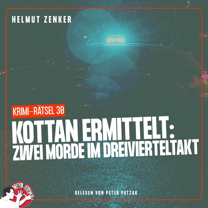 Kottan ermittelt - Krimi-Rätsel - 30 - Kottan ermittelt: Zwei Morde im Dreivierteltakt - Helmut Zenker (Hörbuch-Download) von Cabal-Verlag