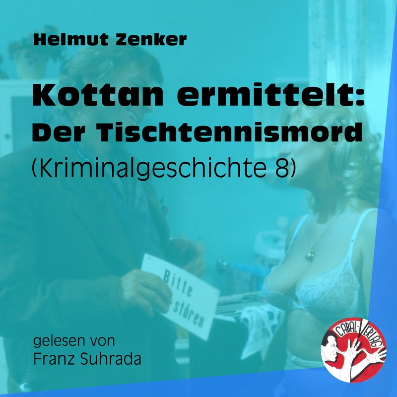 Kottan ermittelt - Kriminalgeschichten - 8 - Kottan ermittelt: Der Tischtennismord - Helmut Zenker (Hörbuch-Download) von Cabal-Verlag