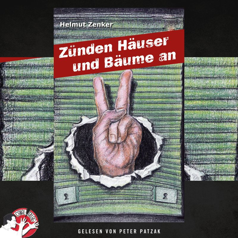 Zünden Häuser und Bäume an - Helmut Zenker (Hörbuch-Download) von Cabal-Verlag