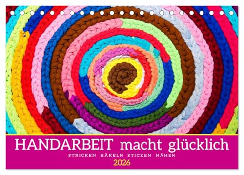 Handarbeit macht glücklich (Tischkalender 2026 DIN A5 quer), CALVENDO Monatskalender: Stricken, Häkeln, Sticken, Nähen (CALVENDO Hobbys) von CALVENDO