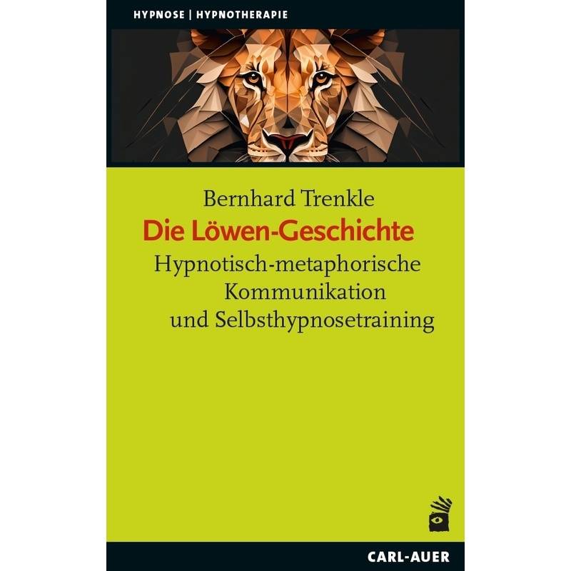 Die Löwen-Geschichte - Bernhard Trenkle, Kartoniert (TB) von Carl-Auer