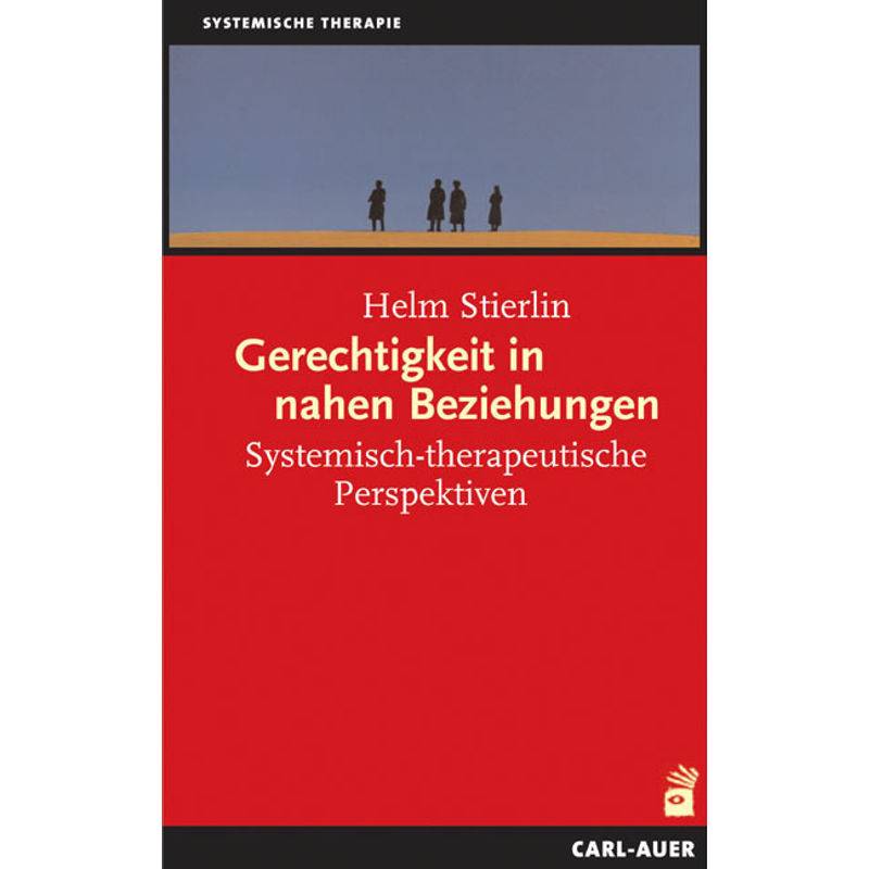 Gerechtigkeit In Nahen Beziehungen - Helm Stierlin, Gebunden von Carl-Auer