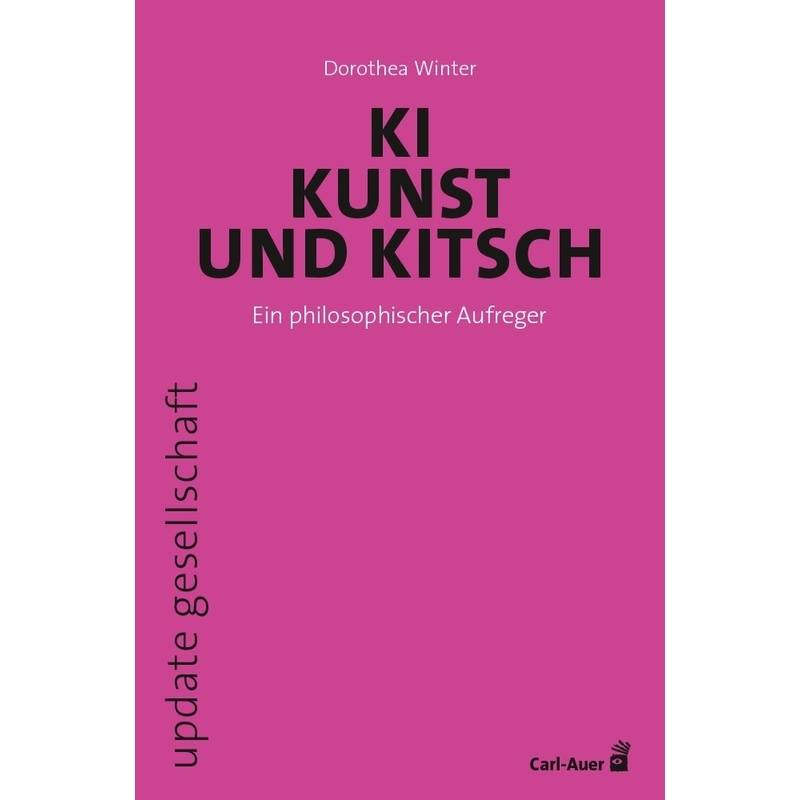 Ki, Kunst Und Kitsch - Dorothea Winter, Gebunden von Carl-Auer