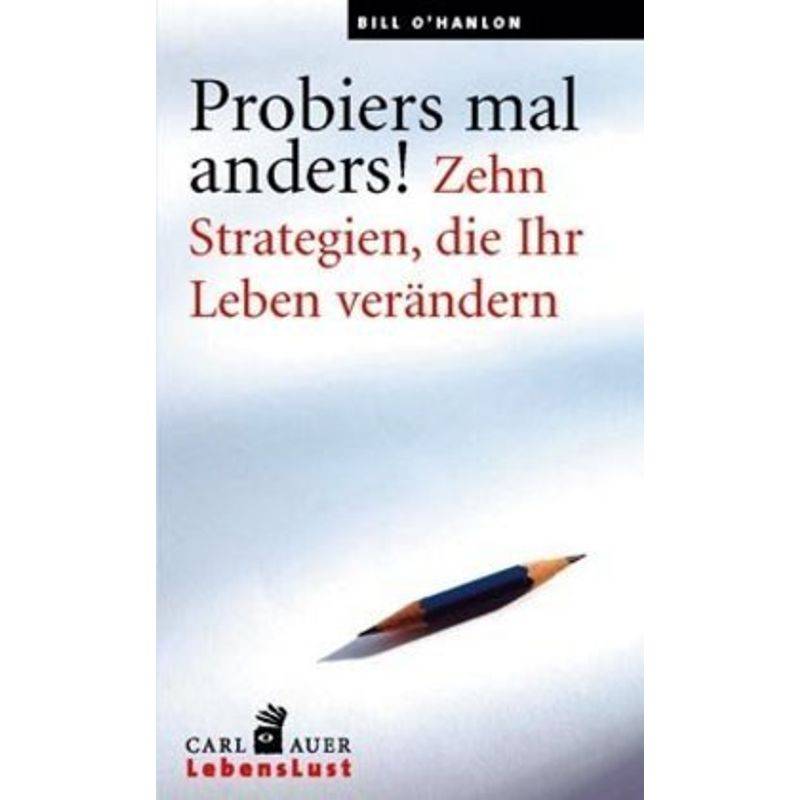 Probiers Mal Anders! - Bill O'hanlon, Kartoniert (TB) von Carl-Auer