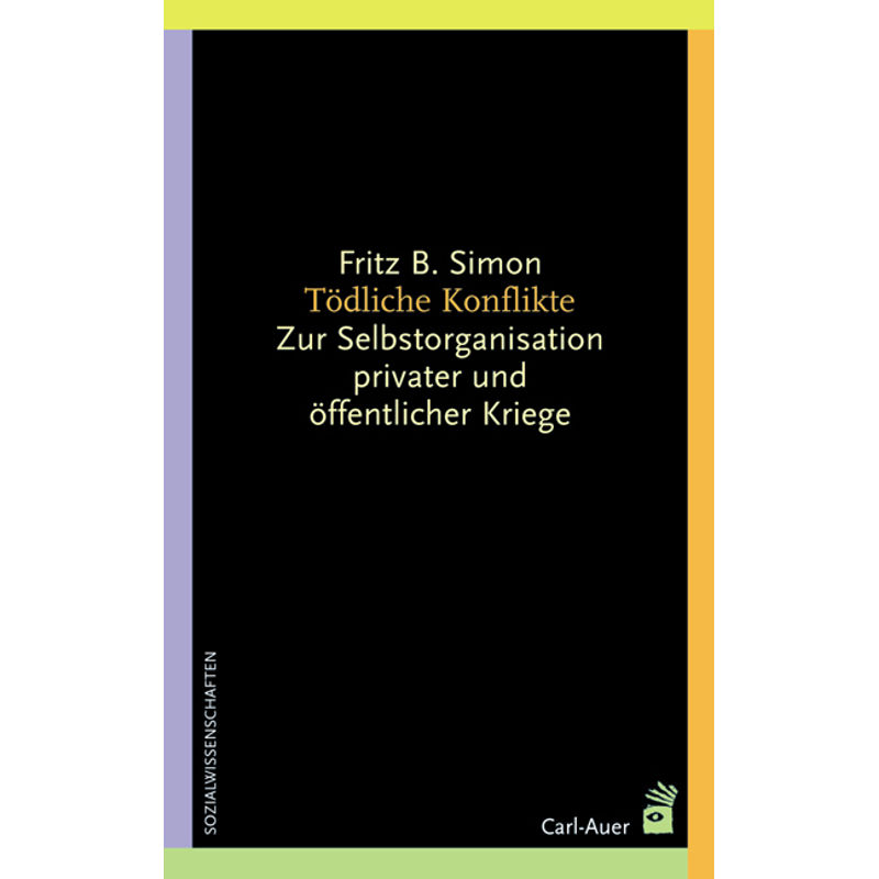 Tödliche Konflikte - Fritz B. Simon, Kartoniert (TB) von Carl-Auer