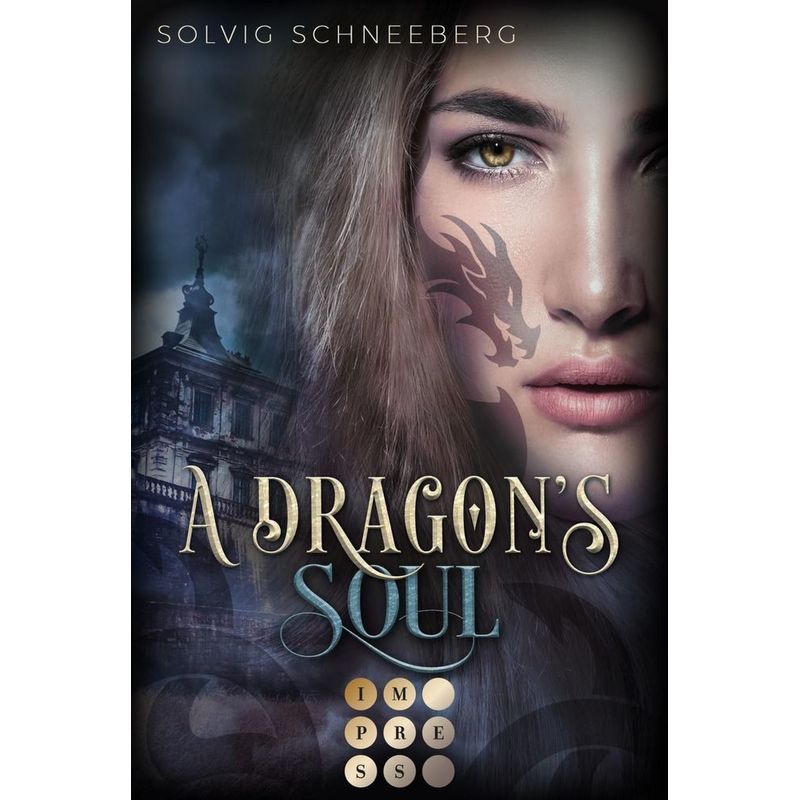 A Dragon's Soul / The Dragon Chronicles Bd.2 - Solvig Schneeberg, Kartoniert (TB) von Impress