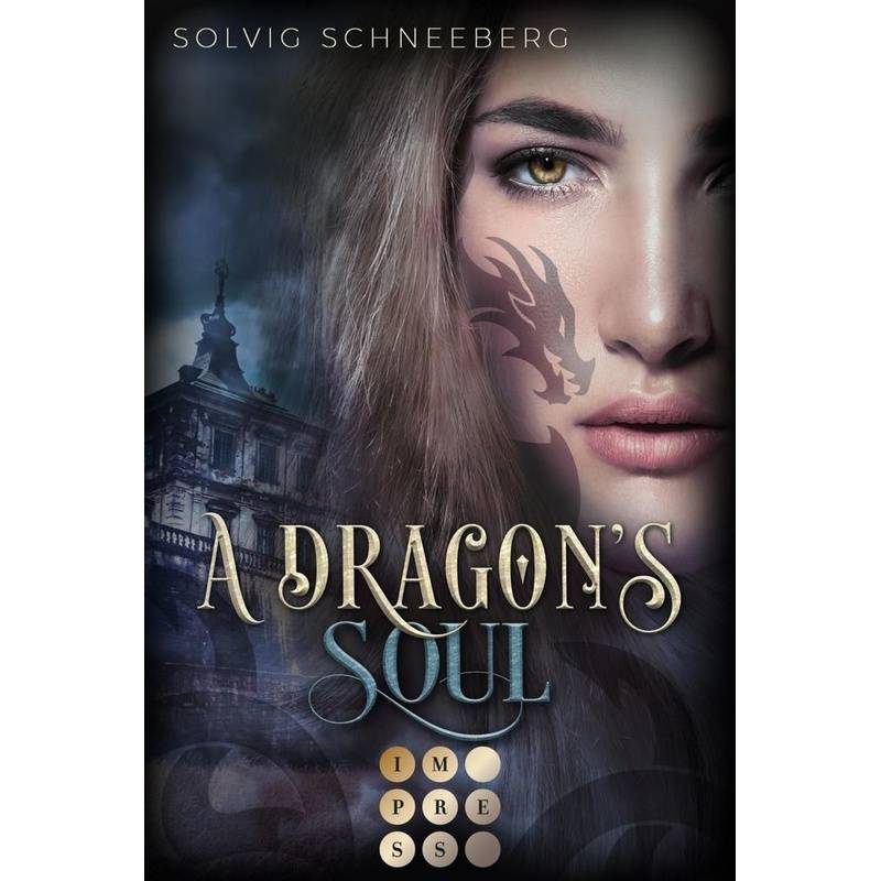 A Dragon's Soul / The Dragon Chronicles Bd.2 - Solvig Schneeberg, Kartoniert (TB) von Impress