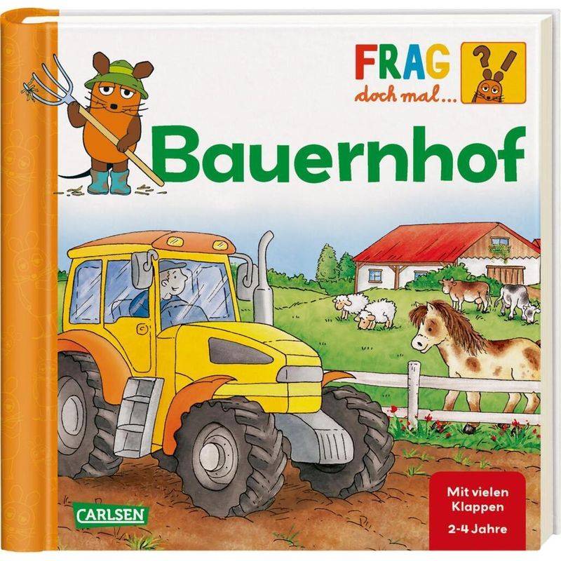 Bauernhof / Frag Doch Mal ... Die Maus! Erstes Sachwissen Bd.2, Pappband von Carlsen