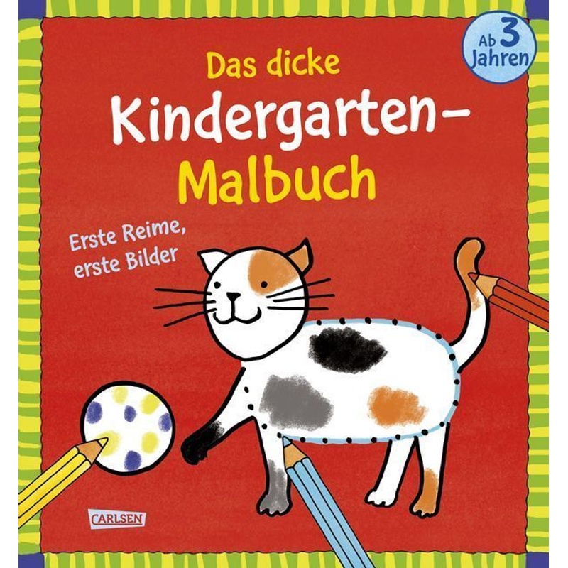 Ausmalbilder Für Kita-Kinder: Das Dicke Kindergarten-Malbuch: Erste Reime, Erste Bilder - Imke Sörensen, Kartoniert (TB) von Carlsen
