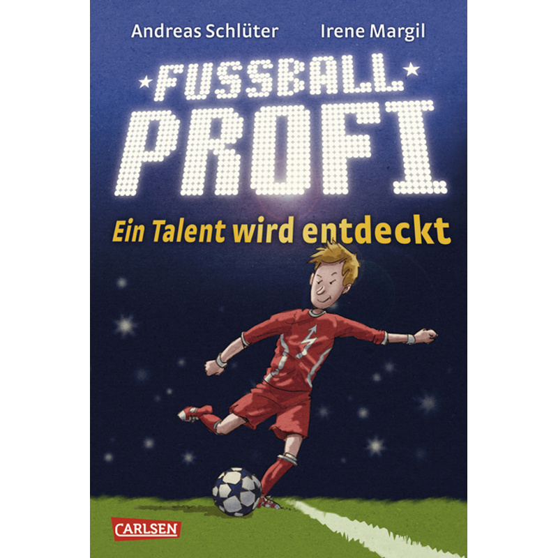 Ein Talent Wird Entdeckt / Fußballprofi Bd.1 - Andreas Schlüter, Irene Margil, Gebunden von Carlsen