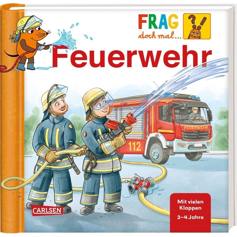 Feuerwehr / Frag Doch Mal ... Die Maus! / Bd.28 - Petra Klose, Pappband von Carlsen