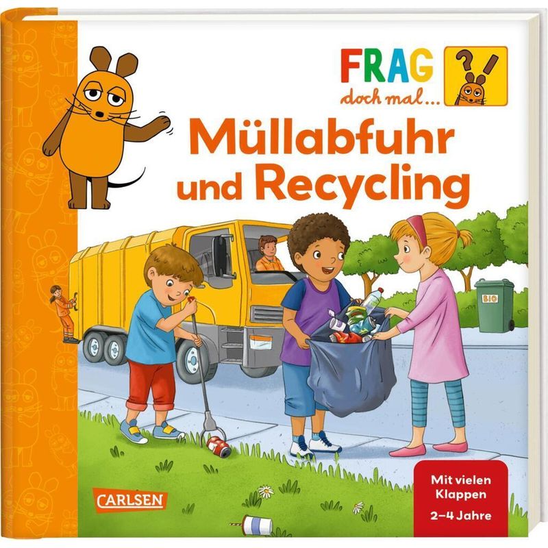 Frag Doch Mal ... Die Maus / Frag Doch Mal ... Die Maus: Müllabfuhr Und Recycling - Petra Klose, Pappband von Carlsen