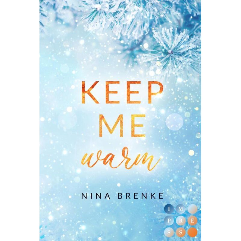Keep Me Warm. Irish Hearts - Nina Brenke, Taschenbuch von Impress