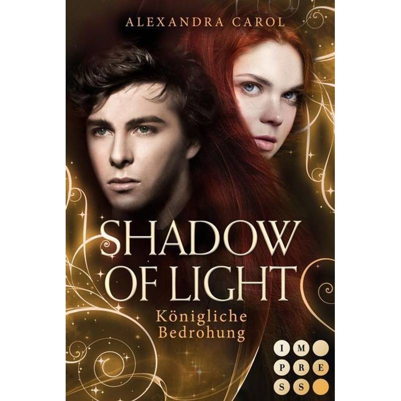 Königliche Bedrohung / Shadow Of Light Bd.2 - Alexandra Carol, Taschenbuch von Carlsen