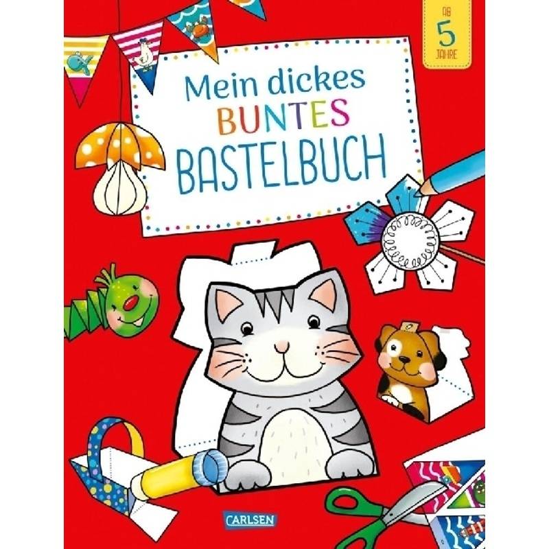 Mein Dickes Buntes Bastelbuch, Kartoniert (TB) von Carlsen