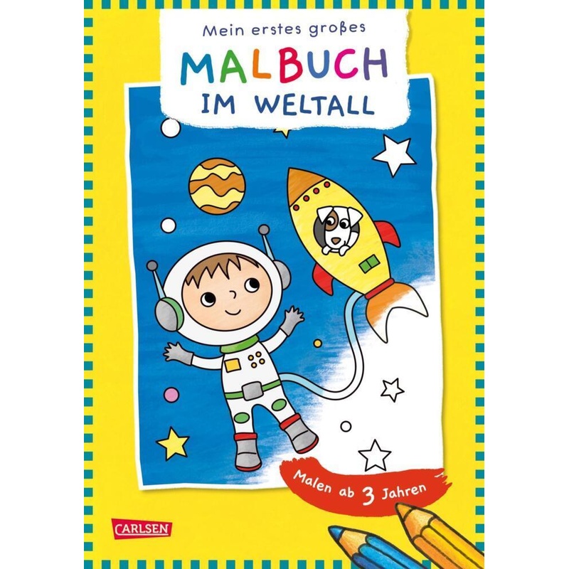 Ausmalbilder Für Kita-Kinder: Mein Erstes Großes Malbuch: Im Weltall, Kartoniert (TB) von Carlsen