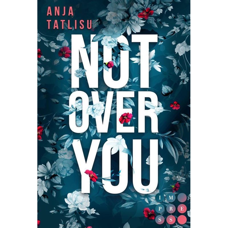 Not Over You - Anja Tatlisu, Kartoniert (TB) von Impress