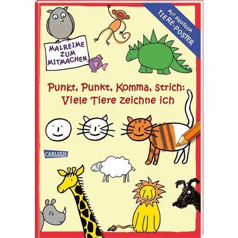 Punkt, Punkt, Komma Strich: Viele Tiere Zeichne Ich, Mit Großem Tiere-Poster - Katja Mensing, Kartoniert (TB) von Carlsen