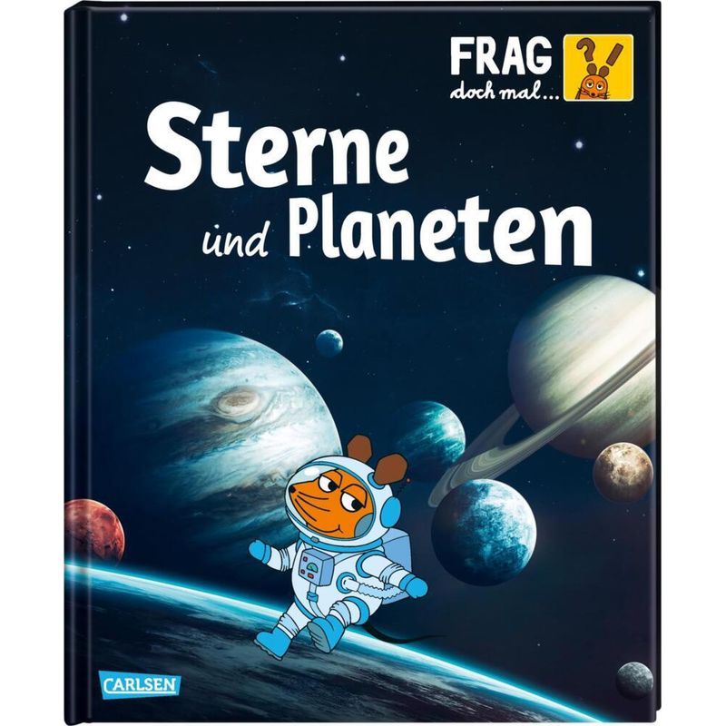Sterne Und Planeten / Frag Doch Mal ... Die Maus! Die Sachbuchreihe Bd.26 - Sylvia Englert, Gebunden von Carlsen