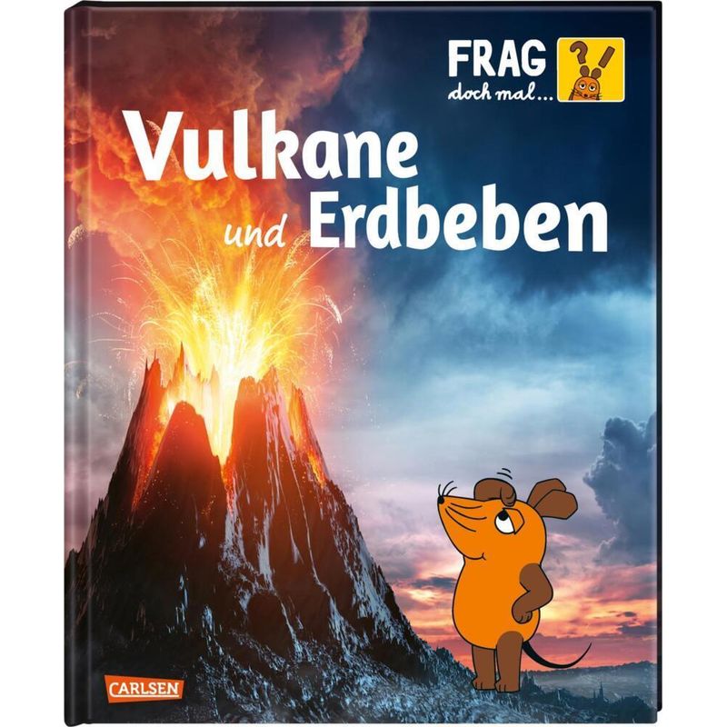 Vulkane Und Erdbeben / Frag Doch Mal ... Die Maus! Die Sachbuchreihe Bd.22 - Sylvia Englert, Gebunden von Carlsen