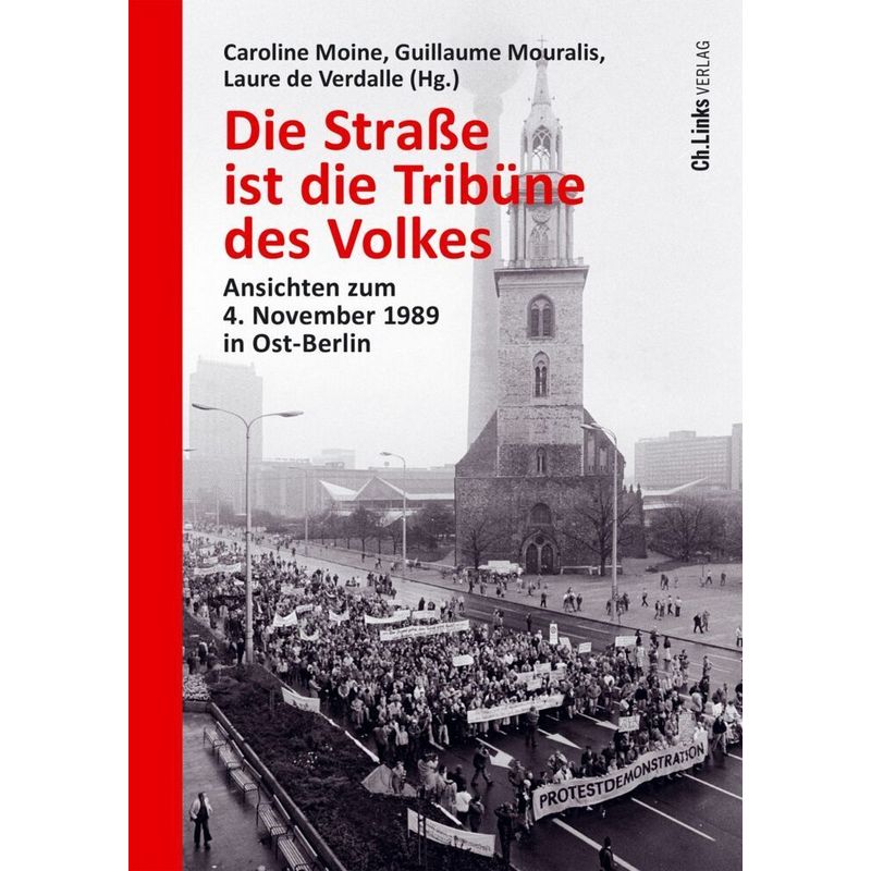 Die Straße Ist Die Tribüne Des Volkes, Gebunden von Ch. Links Verlag