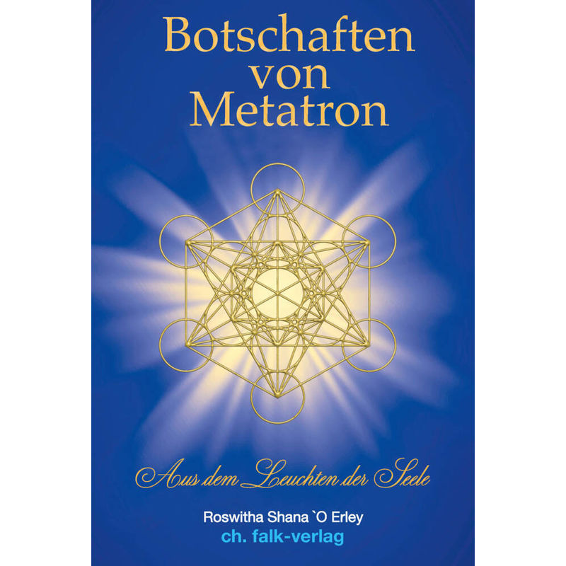 Botschaften Von Metatron - Witha Shana O Erley, Kartoniert (TB) von Christa Falk Verlag