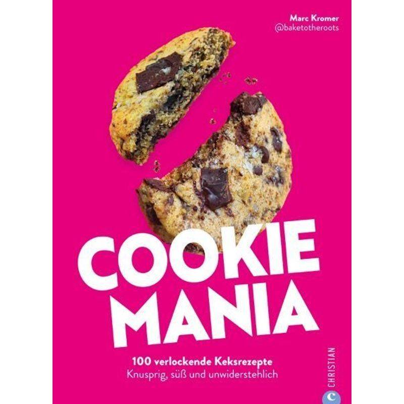 Cookie Mania - Marc Kromer, Gebunden von Christian