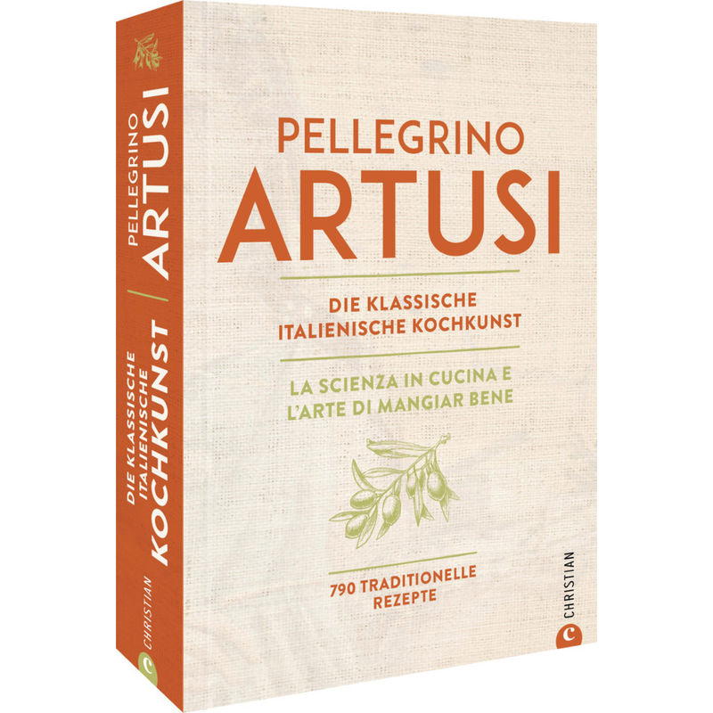 Die Klassische Italienische Kochkunst - Pellegrino Artusi, Gebunden von Christian