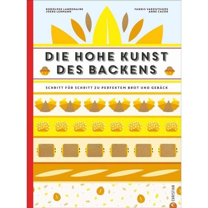 Die Hohe Kunst Des Backens - Rodolphe Landemaine, Gebunden von Christian