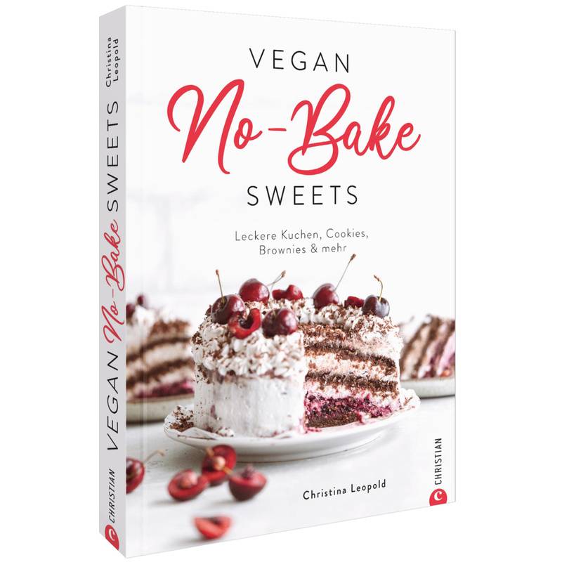 Vegan No-Bake Sweets - Christina Leopold, Gebunden von Christian