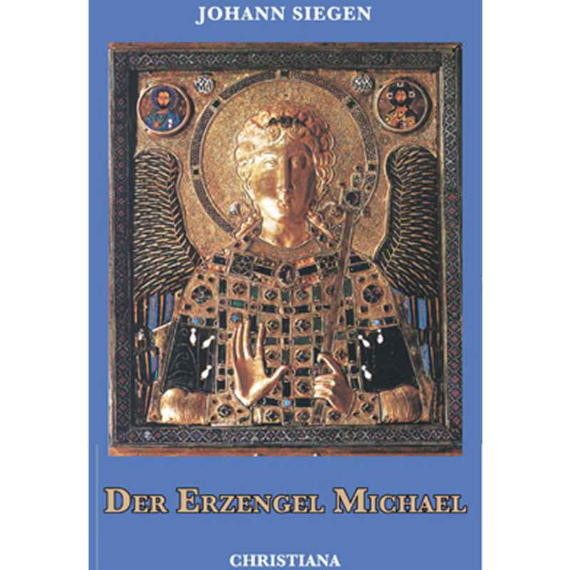 Der Erzengel Michael - Johann Siegen, Gebunden von Christiana-Verlag