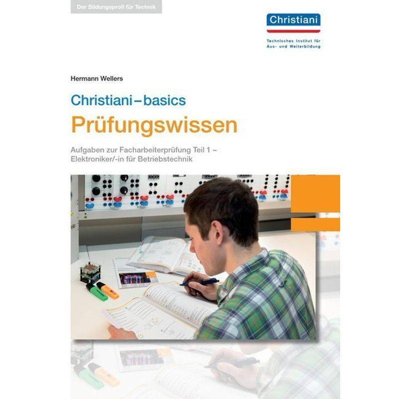 Christiani-Basics Prüfungswissen Elektroniker/-In Betriebstechnik - Hermann Wellers, Gebunden von Christiani, Konstanz