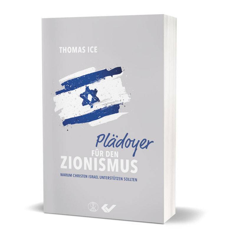 Plädoyer Für Den Zionismus - Thomas Ice, Kartoniert (TB) von Christliche Verlagsges. Dillenburg