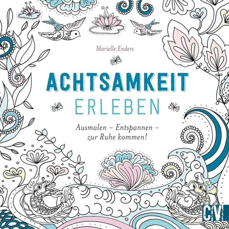 Achtsamkeit Erleben - Marielle Enders, Kartoniert (TB) von Christophorus-Verlag