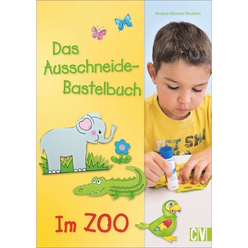 Das Ausschneide-Bastelbuch - Im Zoo - Andrea Küssner-Neubert, Kartoniert (TB) von Christophorus