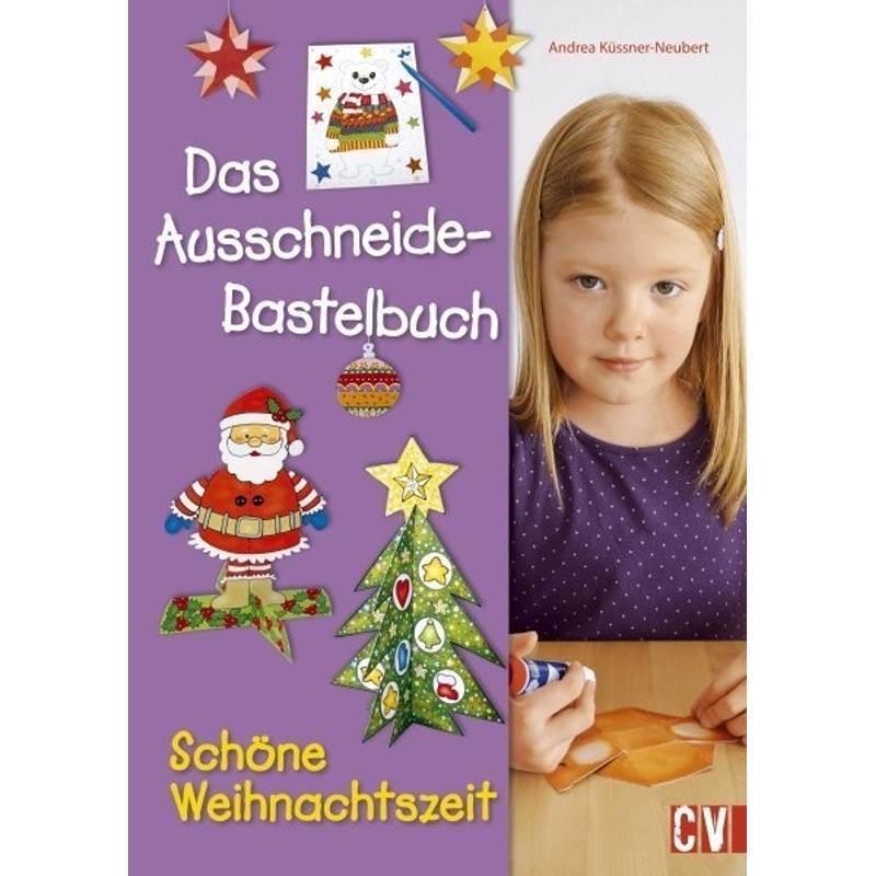 Das Ausschneide-Bastelbuch Schöne Weihnachtszeit - Andrea Küssner-Neubert, Kartoniert (TB) von Christophorus
