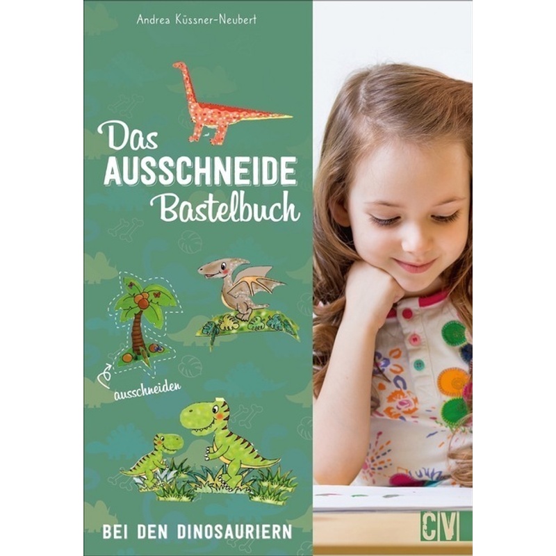 Das Ausschneide-Bastelbuch: Bei Den Dinosauriern - Andrea Küssner-Neubert, Kartoniert (TB) von Christophorus