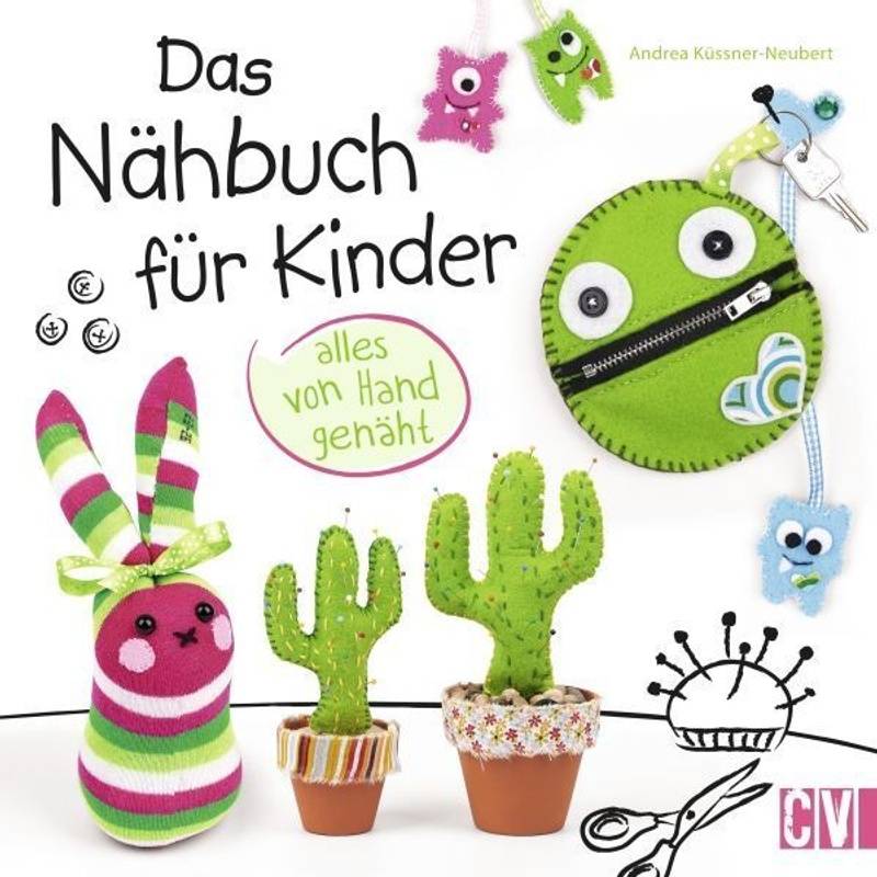 Das Nähbuch Für Kinder - Alles Von Hand Genäht - Andrea Küssner-Neubert, Gebunden von Christophorus-Verlag