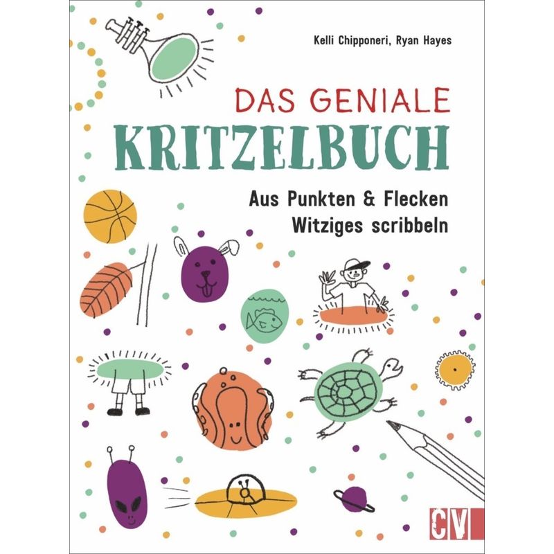 Das Geniale Kritzelbuch - Kelli Chipponeri, Ryan Hayes, Kartoniert (TB) von Christophorus
